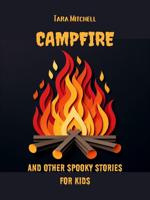Cover image for Campfire and Other Spooky Stories For Kids